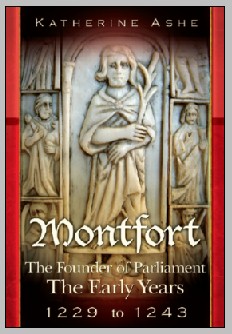 Montfort The Early Years 1229 to 1243 (Montfort The Founder of Parliament)