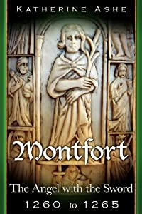 Montfort The Angel With the Sword 1260 -1265